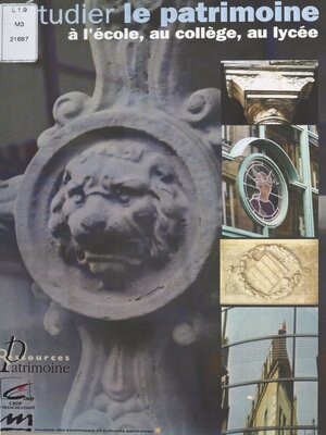 cover image of Étudier le patrimoine à l'école, au collège, au lycée